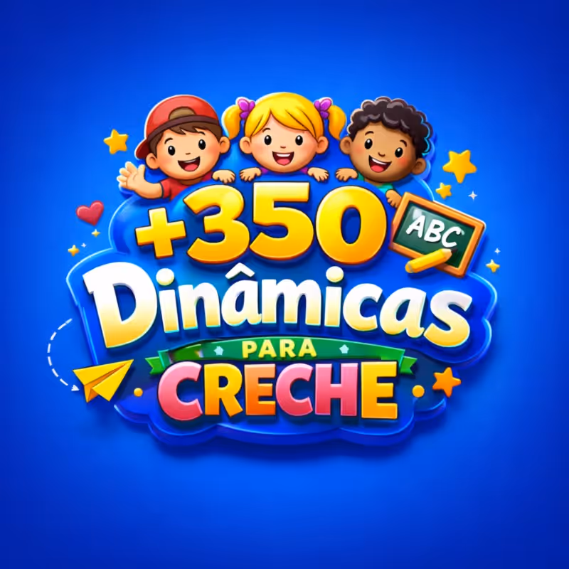+350 Dinâmicas para Creche - Pacote Premium